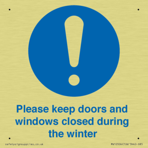 Please keep doors and windows closed during the winter